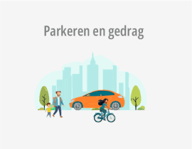 Mobiliteit en parkeren: parkeren en gedrag